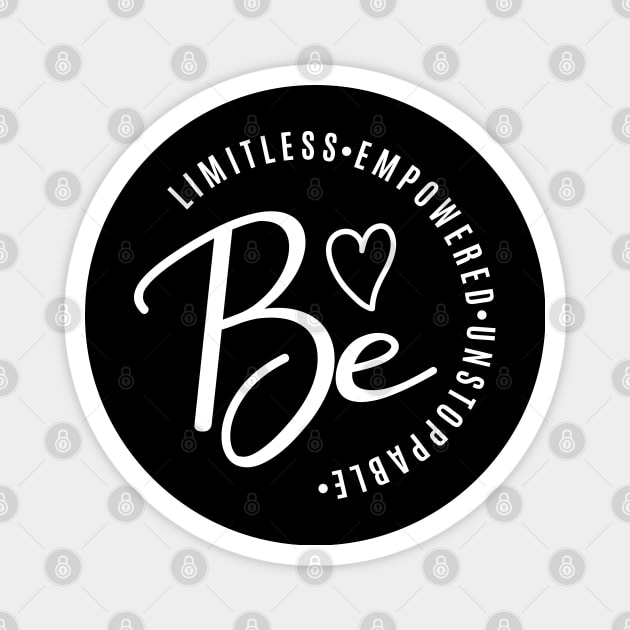 Be Limitless Empowered Unstoppable Women Magnet by Kouka25